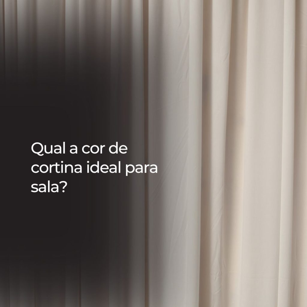 Qual a cor de cortina ideal para sala?