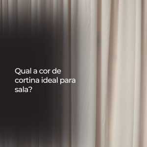Qual a cor de cortina ideal para sala?