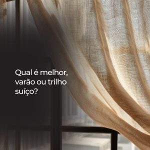 Qual é melhor, varão ou trilho suíço?