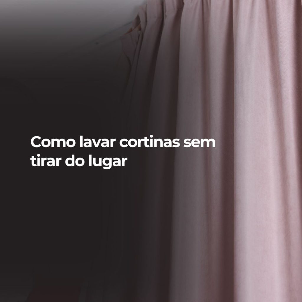 Como lavar cortinas sem tirar do lugar