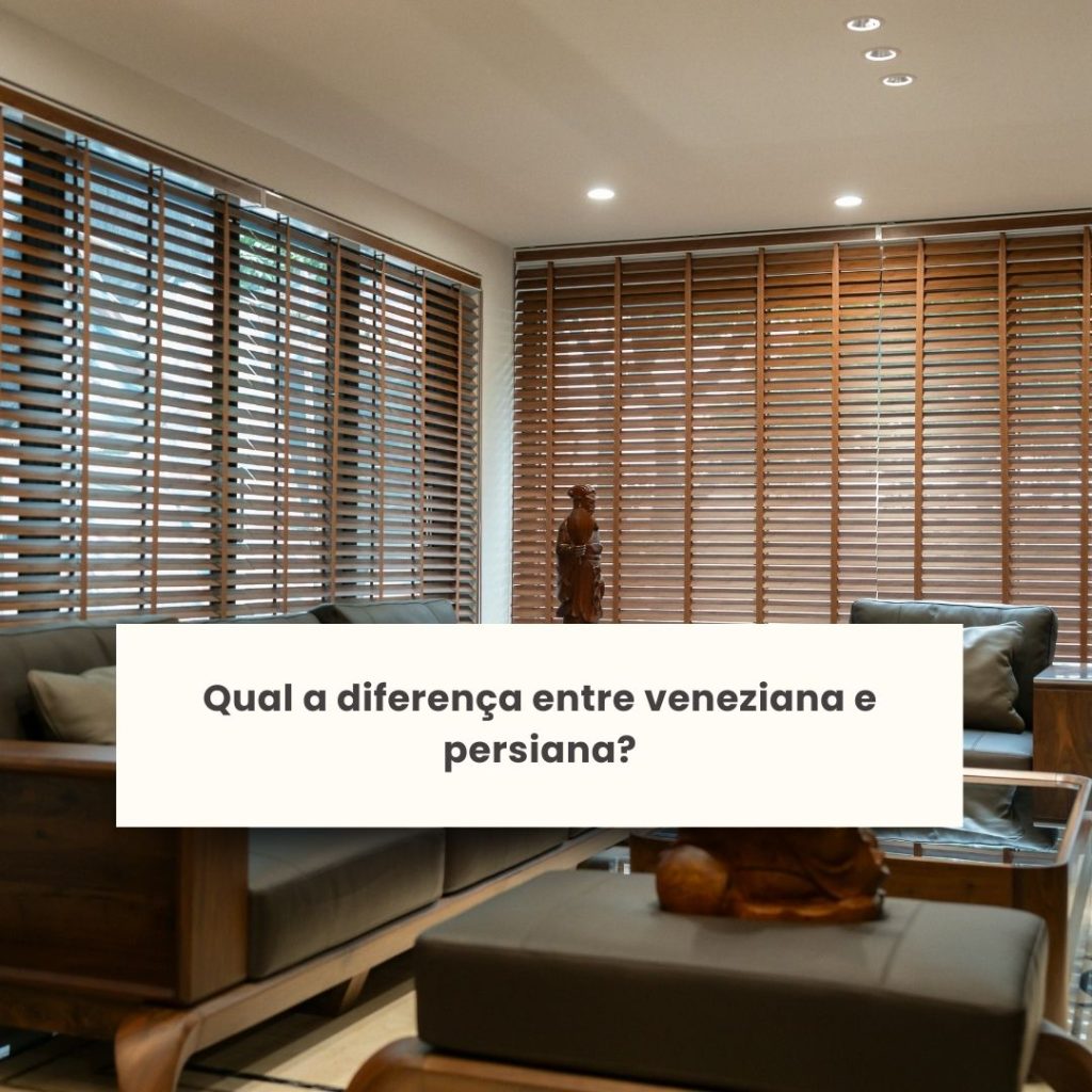 Qual a diferença entre veneziana e persiana?
