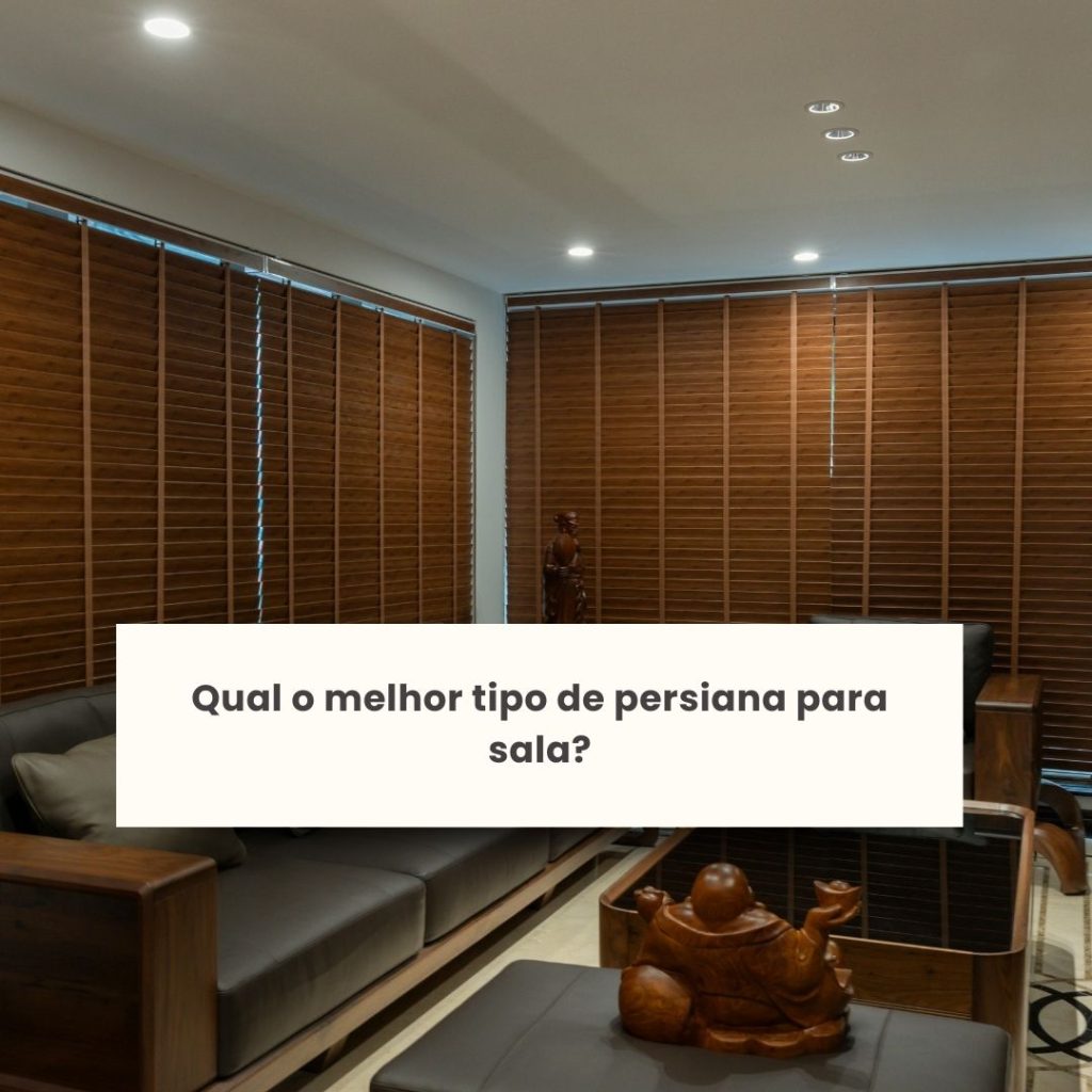 Qual o melhor tipo de persiana para sala?
