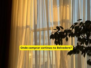 Onde comprar cortinas no Belvedere?