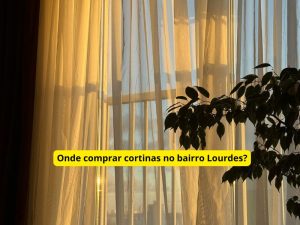 Onde comprar cortinas no bairro Lourdes?