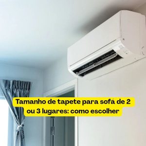 Tamanho de tapete para sofá de 2 ou 3 lugares: como escolher